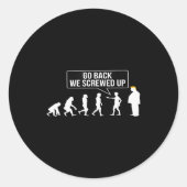 Funny Anti Trump Go Back We Screwed Up Trump Evolu Runder Aufkleber (Vorderseite)