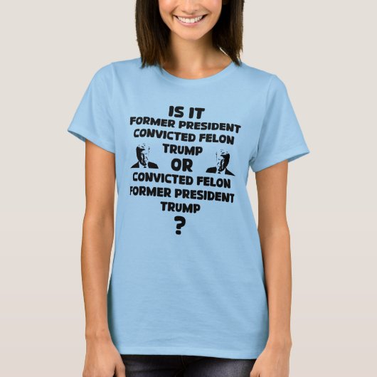 Funny Anti-Trump Grammar: Felon Präsident oder ? T-Shirt (Vorderseite)