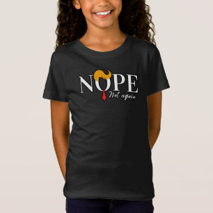 Funny Anti Trump nope nicht wieder - Wahl 2024 T-Shirt