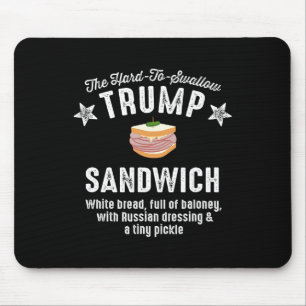 Funny Anti-Trump schwer zu schlucken Trump Sandwic Mousepad