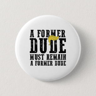 Funny Anti Trump Sprichwort Ehemaliger Typ Präside Button