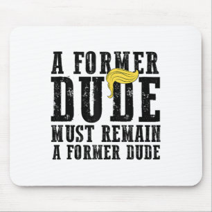 Funny Anti Trump Sprichwort Ehemaliger Typ Präside Mousepad