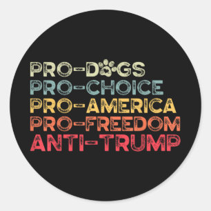 Funny Anti Trump T-Shirt, Pro-Hunde, Pro-Choice, P Runder Aufkleber