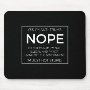 Funny Anti Trump Zitat - Ich bin einfach nicht dum Mousepad