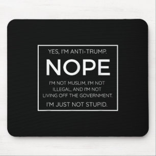 Funny Anti Trump Zitat - Ich bin einfach nicht dum Mousepad