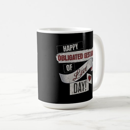 Funny Anti Valentines Day Happy Obligated Gesture  Kaffeetasse (VorderseiteRechts)
