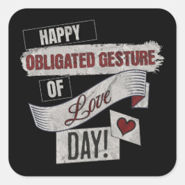 Funny Anti Valentines Day Happy Obligated Gesture Quadratischer Aufkleber
