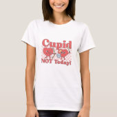 Funny Anti Valentine's Day Story Cupid nicht heute T-Shirt (Vorderseite)