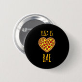 Funny Anti-valentines Pizza Is My Bae  Button (Vorne & Hinten)