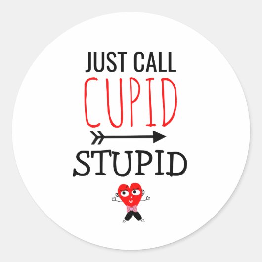 Funny Anti Valentines Sprichwort Cupid Stupid Herz Runder Aufkleber (Vorderseite)