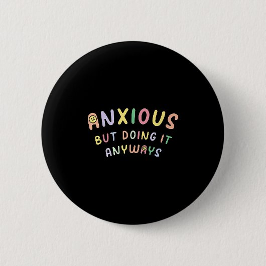 Funny Anxious But Doing It Anyways Button (Vorderseite)