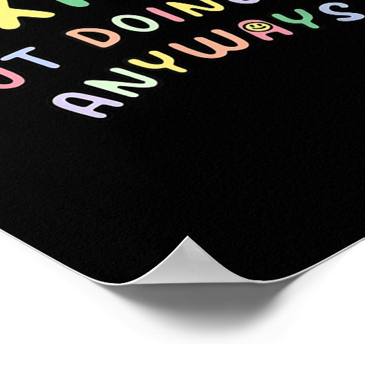 Funny Anxious But Doing It Anyways  Poster (Ecke)