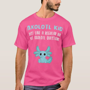 Funny Aolotl Kid Aolotl Fragen Niedlich Aolotl s T-Shirt