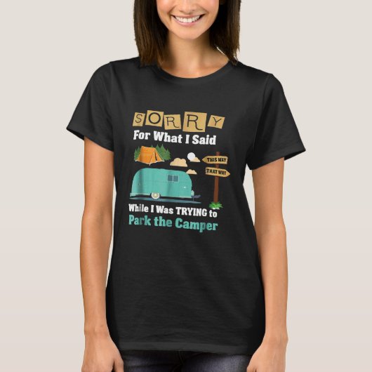 Funny Apology Sorry Camping Camper Trailer T-Shirt (Vorderseite)
