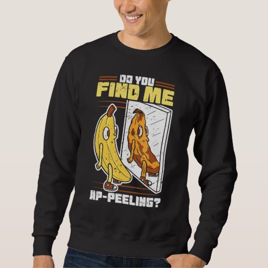 Funny Appaling Banana Feinschmecker Frucht Peel Pu Sweatshirt (Vorderseite)