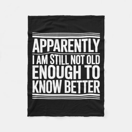 Funny Apparently I Am Still Not Old Enough To Know Fleecedecke (Vorderseite)