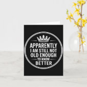 Funny Apparently I Am Still Not Old Enough To Know Karte (Gelbe Blume)