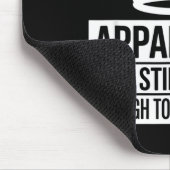 Funny Apparently I Am Still Not Old Enough To Know Mousepad (Ecke)