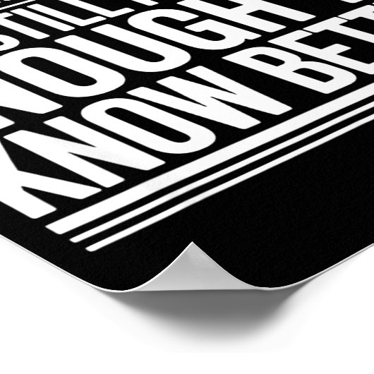 Funny Apparently I Am Still Not Old Enough To Know Poster (Ecke)