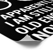 Funny Apparently I Am Still Not Old Enough To Know Poster (Ecke)
