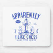 Funny Apparently, I Like Chess  Mousepad (Vorne)