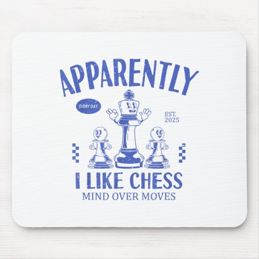 Funny Apparently, I Like Chess Mousepad (Vorne)