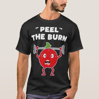 Funny Apple Peel the Burn Strength Training Weight T-Shirt