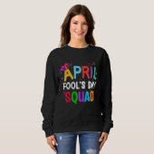 Funny April Fool's Day Pranks April Narren Day Squ Sweatshirt (Vorne ganz)