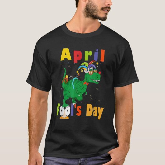 Funny April Fool's Day Pranks Dinosaur April Joke T-Shirt (Vorderseite)