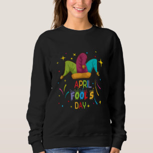 Funny April Fools Day Pranks Kit 1. April Jokes K Sweatshirt