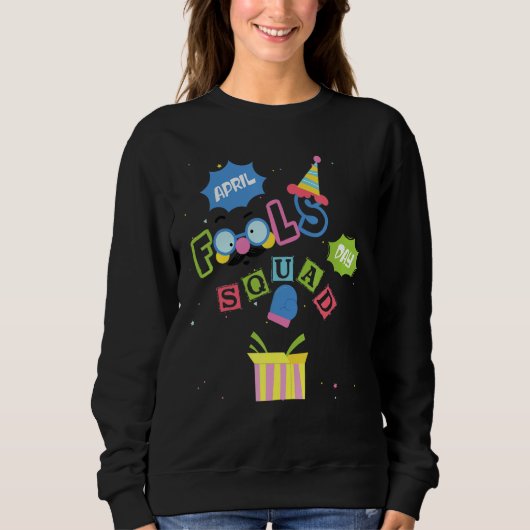 Funny April Narren Day Squad Pranks Zitat 1. April Sweatshirt (Vorderseite)