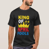 Funny April Narren König T-Shirt (Vorderseite)