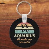 Funny Aquarius Zodiac Rules Schlüsselanhänger (Vorderseite)
