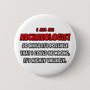 Funny Archäologe .. Sehr unwahrscheinlich Button