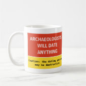 Funny Archäologen werden mit jedem Witz ausgehen Kaffeetasse (Links)