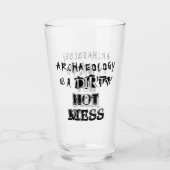 Funny Archeology ist ein schmutziger Hot Mess Puff Glas (Vorderseite)
