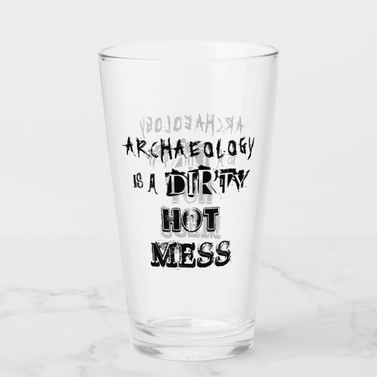 Funny Archeology ist ein schmutziger Hot Mess Puff Glas (Vorderseite)