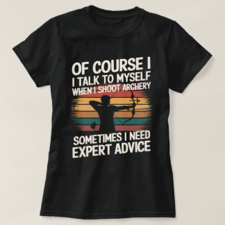 Funny Archer braucht manchmal fachkundige Beratung T-Shirt