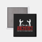 Funny Architect Sprichwort Ume Ich bin immer das r Magnet (Vorderseite/Rückseite)