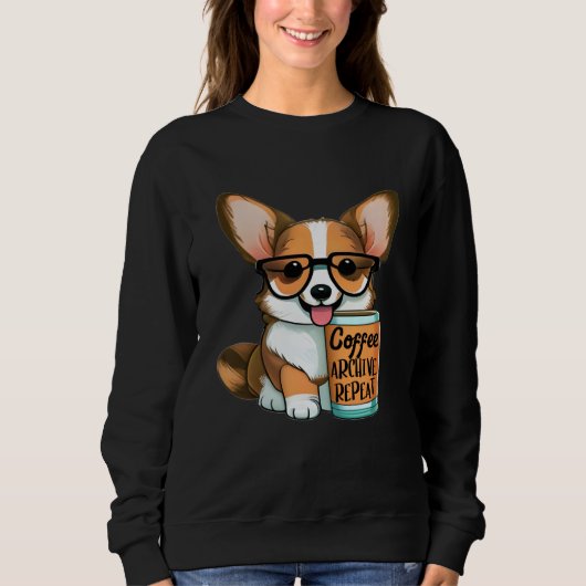 Funny Archivist Coffee Lover Corgi Owner Archive R Sweatshirt (Vorderseite)