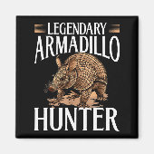Funny Armadillo Animal Legendary Armadillo Hunter Magnet (Vorne)