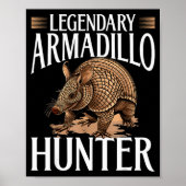 Funny Armadillo Animal Legendary Armadillo Hunter Poster (Vorne)