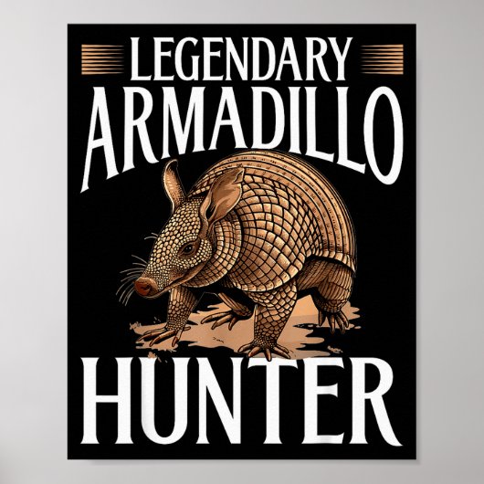 Funny Armadillo Animal Legendary Armadillo Hunter Poster (Vorne)