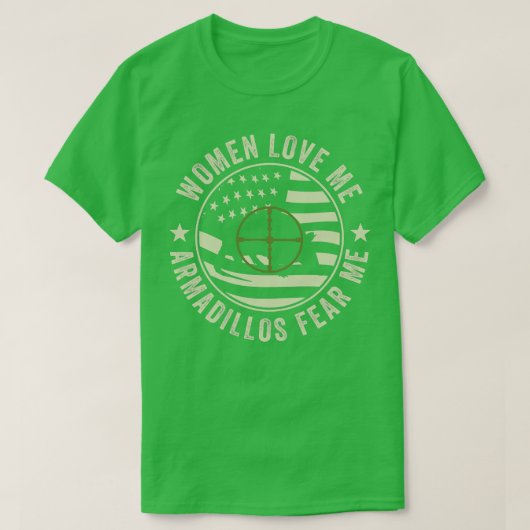 Funny Armadillo Hunter Armadillos Fear Me T-Shirt (Design vorne)