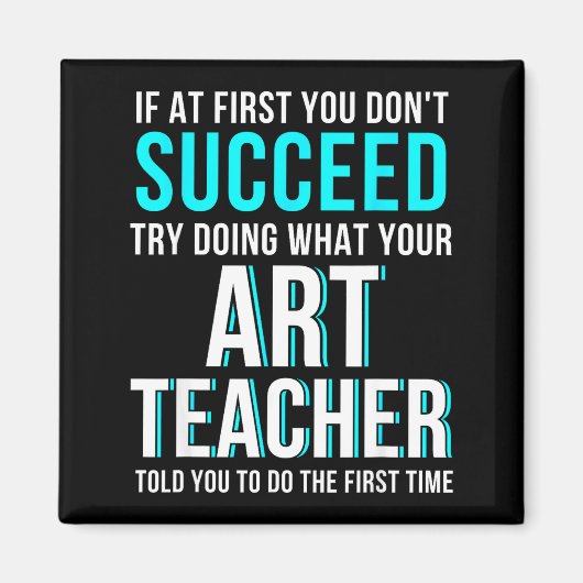 Funny Art Teacher Shirt - If At First You Don't Su Magnet (Vorne)