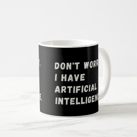 Funny Artificial Intelligence AI Spaß Kaffeetasse (VorderseiteRechts)