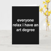 Funny Artist Everyone Relax I Have An Art Degree Karte (Gelbe Blume)