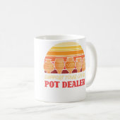 Funny Artist Support Your Local Pot Dealer Retro P Kaffeetasse (VorderseiteRechts)
