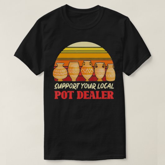 Funny Artist Support Your Local Pot Dealer Retro P T-Shirt (Design vorne)