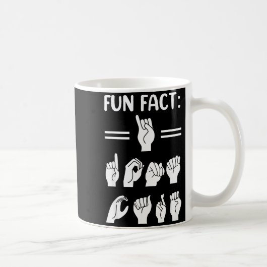 Funny Asl American Sign Language Fun Fact I Don't  Kaffeetasse (Rechts)